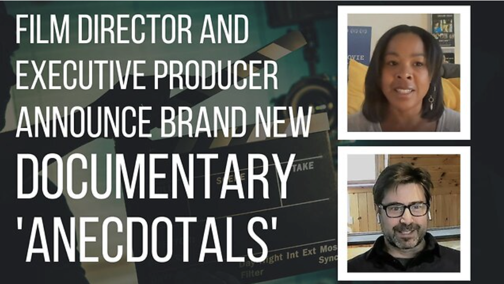 DailyClout: Director Jennifer Sharp and Producer Josh Stylman Announce Brand New Adverse Events Documentary ‘Anecdotals’